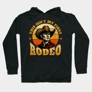 This Isn't My First Rodeo Hoodie